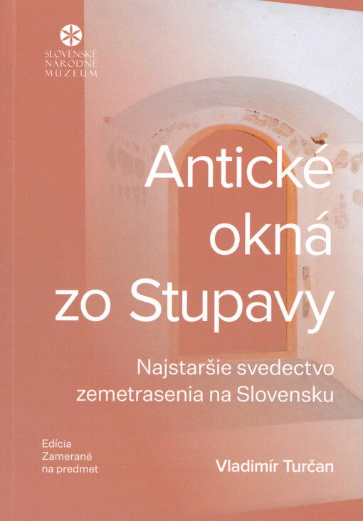 Antické okná zo Stupavy : najstaršie svedectvo zemetrasenia na Slovensku