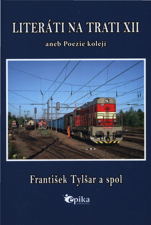 Literáti na trati : antologie píšících železničářů