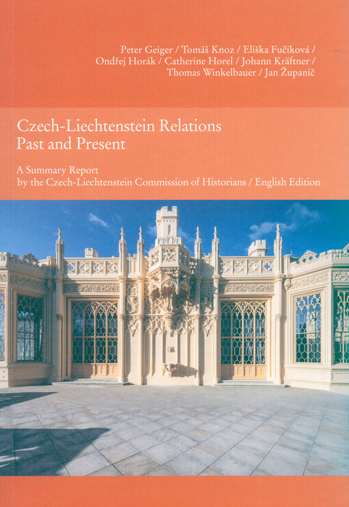 Czech-Liechtenstein relations past and present : a summary report by the Czech-Liechtenstein Commission of Historians