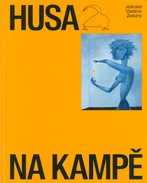 Husa na Kampě : sběratel Vladimír Železný