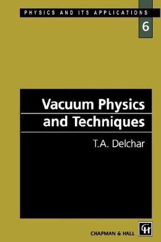 Vacuum Physics and Techniques (CRC Monographs on Statistics & Applied Probability)
