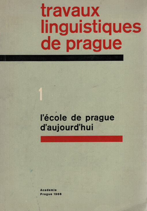 Travaux linguistiques de Prague. 1, L'école de Prague d'aujourd'hui