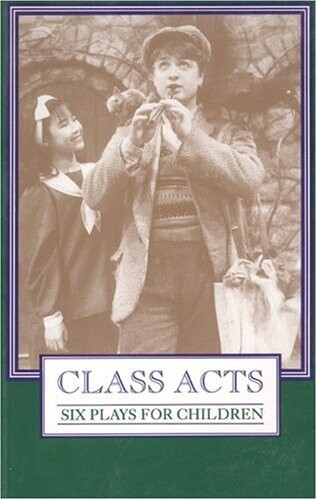Class Acts: Six Plays for Children