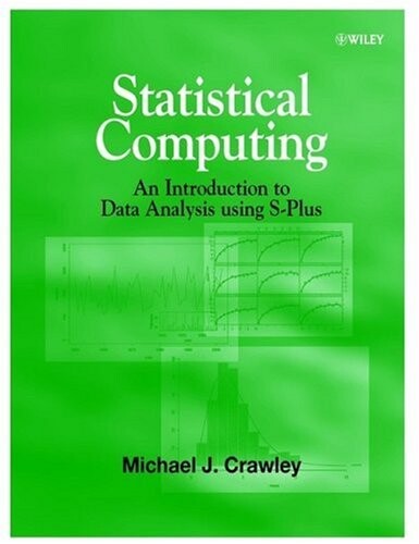 Statistical Computing: An Introduction to Data Analysis using S-Plus