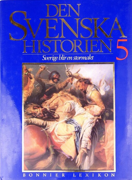 Den svenska historien.5,Sverige blir en stormakt