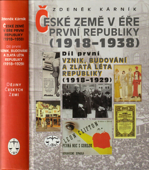 České země v éře První republiky (1918-1938). Díl první, Vznik, budování a zlatá léta republiky (1918-1929)