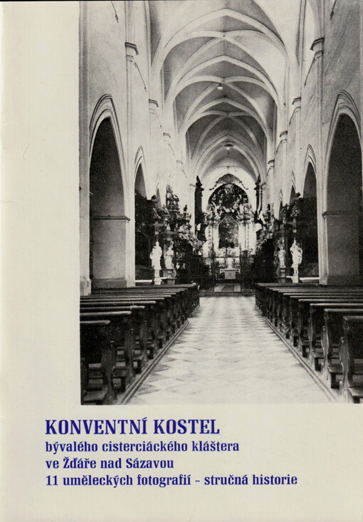 Konventní kostel bývalého cisterciáckého kláštera ve Žďáře nad Sázavou : 11 uměleckých fotografií - stručná historie