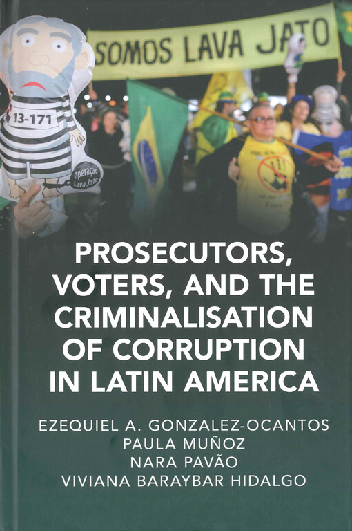 Prosecutors, voters, and the criminalisation of corruption in Latin America : the case of Lava Jato