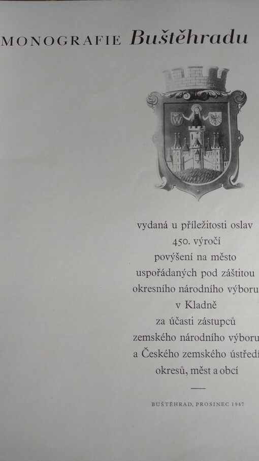 Monografie Buštěhradu vydaná u příležitosti oslav 450. výročí povýšení na město, uspořádaných pod záštitou okresního národního výboru v Kladně za účasti zástupců zemského národního výboru a Českého zemského ústředí okresů,měst a obcí