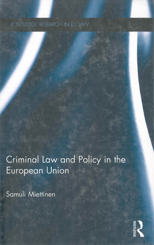 Criminal law and policy in the European Union