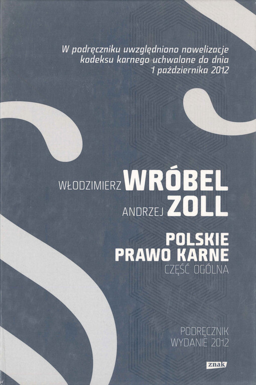 Polskie prawo karne : część ogólna : w podręczniku uwzględniono nowelizacje kodeksu karnego uchwalone do dnia 1 października 2012