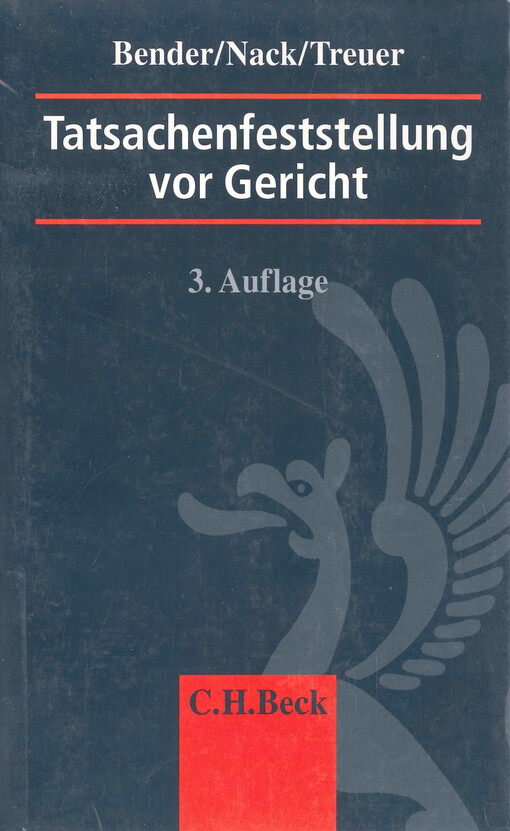 Tatsachenfeststellung vor Gericht : Glaubwürdigkeits- und Beweislehre Vernehmungslehre