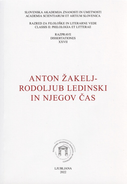 Anton Žakelj-Rodoljub Ledinski in njegov čas