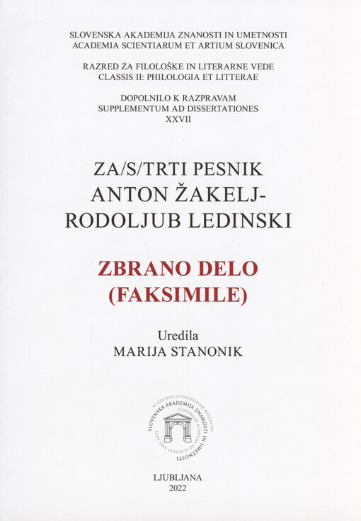 Za/s/trti pesnik Anton Žakelj-Rodoljub Ledinski : zbrano delo : (faksimile)