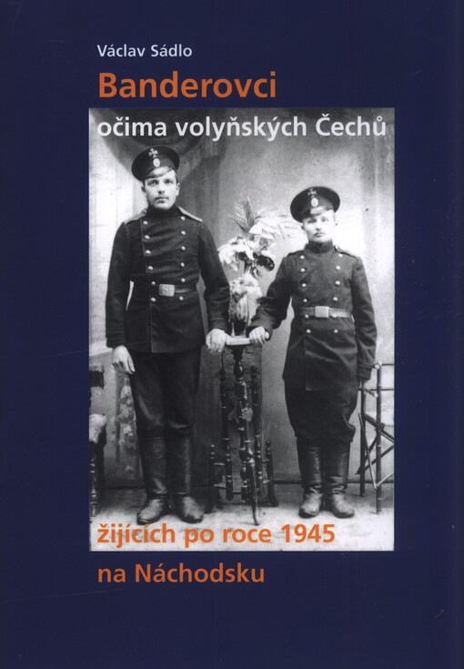 Banderovci očima volyňských Čechů žijících po roce 1945 na Náchodsku