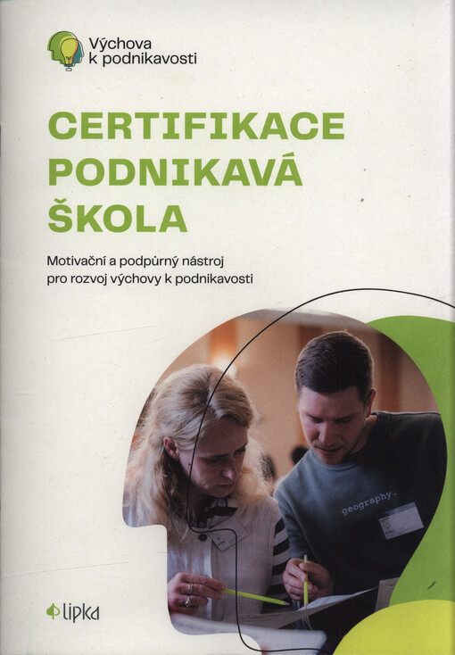 Certifikace Podnikavá škola : motivační a podpůrný nástroj pro rozvoj výchovy k podnikavosti