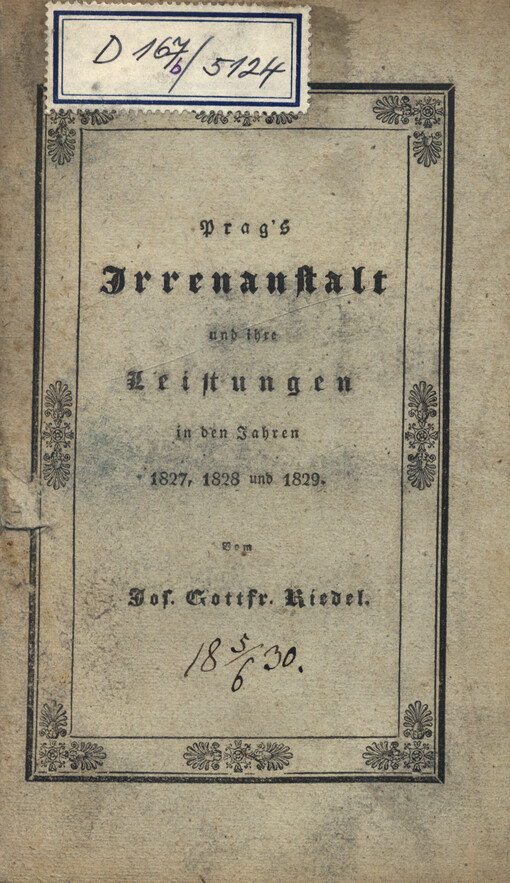Prag's Irrenanstalt und ihre Leistungen in den Jahren 1827, 1828 und 1829