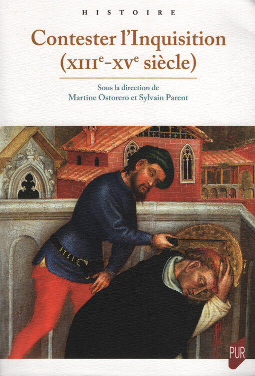 Contester l'inquisition (XIIIe-XVe siècle) / : sous la direction de Martine Ostorero et Sylvain Parent.