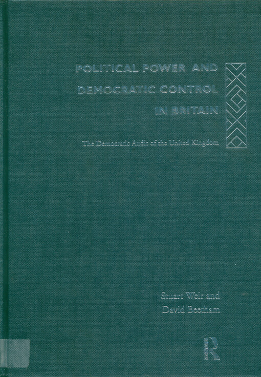 Political power and democratic control in Britain : the democratic audit of the United Kingdom