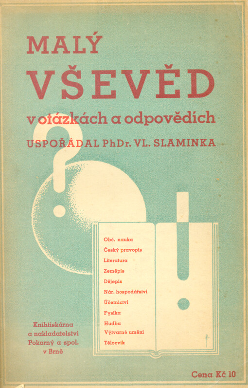 Malý vševěd : v otázkách a odpovědích. Díl I.