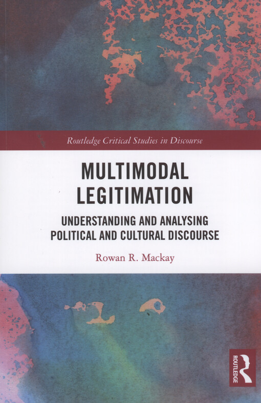 Multimodal legitimation : understanding and analysing political and cultural discourse