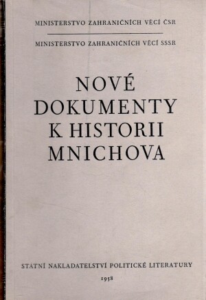 Nové dokumenty k historii Mnichova :[sborník materiálů z čs. a sovět. archivů