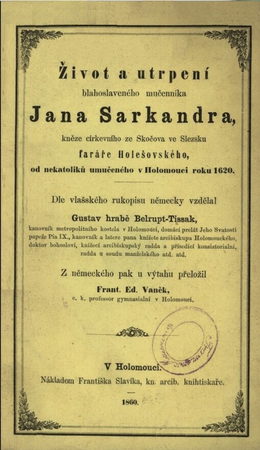 Život a utrpení blahoslaveného mučenníka Jana Sarkandra, kněze církevního ze Skočova ve Slezsku, faráře Holešovského, od nekatolíků umučeného v Holomouci roku 1620