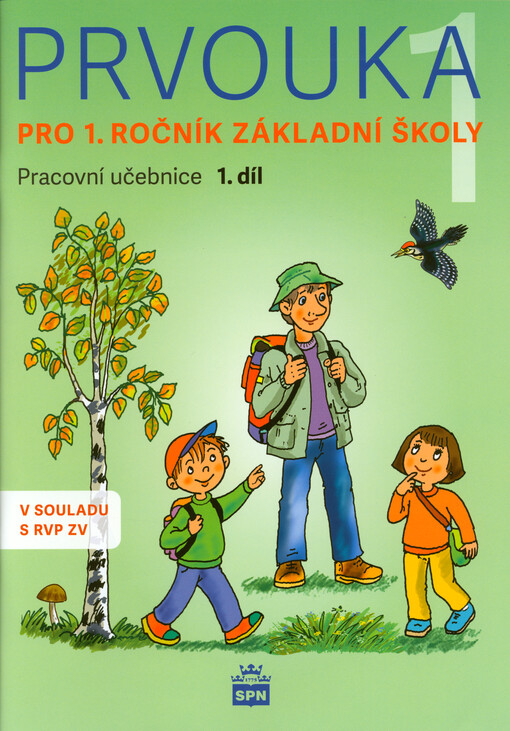 Prvouka 1 : pro 1. ročník základní školy : pracovní učebnice