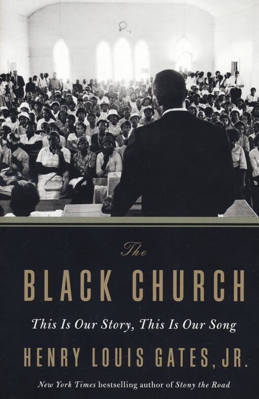 The black church : this is our story, this is our song