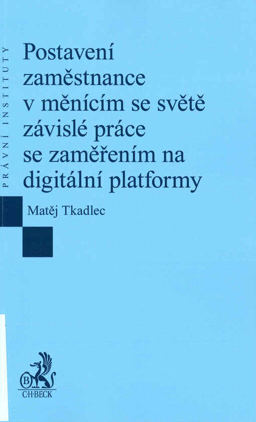 Postavení zaměstnance v měnícím se světě závislé práce se zaměřením na digitální platformy