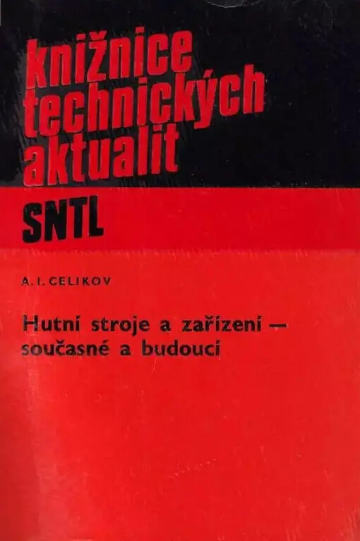 Hutní stroje a zařízení - současné a budoucí