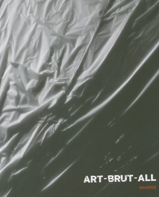 Art-Brut-All : whisper