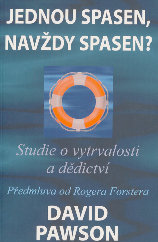 Jednou spasen, navždy spasen? : studie vytrvalosti a dědictví