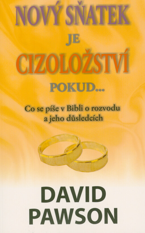 Nový sňatek je cizoložství, pokud... : co se píše v Bibli o rozvodu a jeho důsledcích