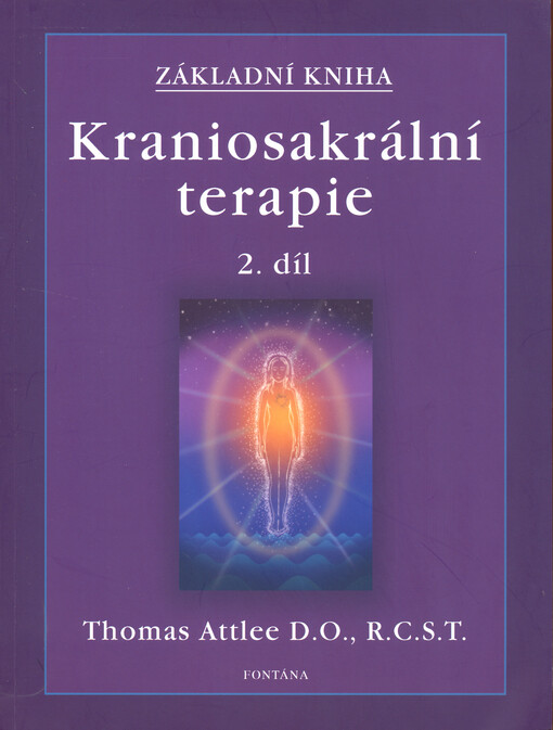 Velká kniha kraniosakrální terapie : integrovaný přístup k dechu život. 2. díl