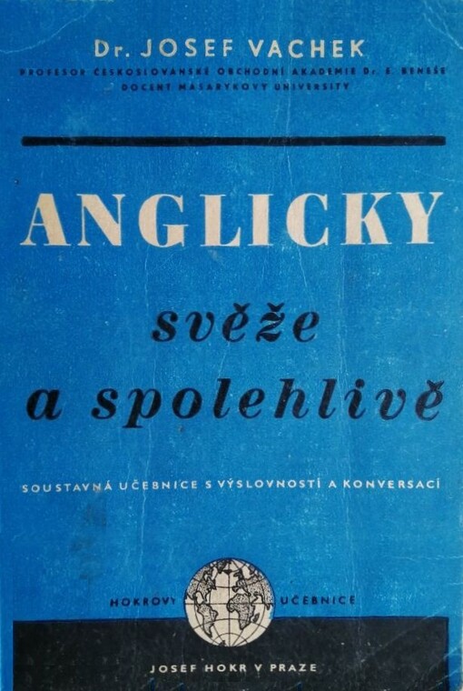 Anglicky svěže a spolehlivě :Soustavná učebnice řečí mluvené i psané s přepisem standardní výslovnosti, idiomatikou a konversací