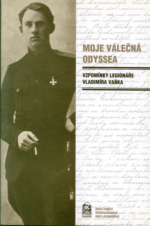 Moje válečná odyssea : vzpomínky legionáře Vladimíra Vaňka