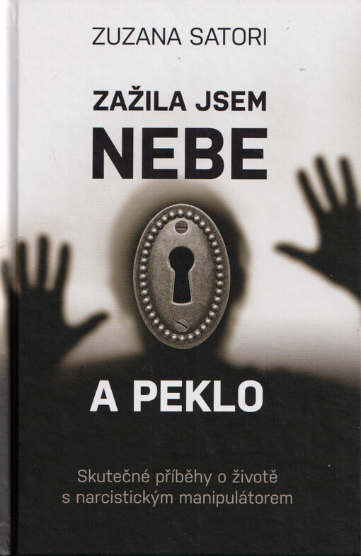 Zažila jsem nebe a peklo : skutečné příběhy o životě s narcistickým manipulátorem