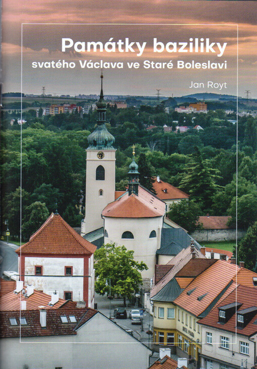 Památky baziliky svatého Václava ve Staré Boleslavi