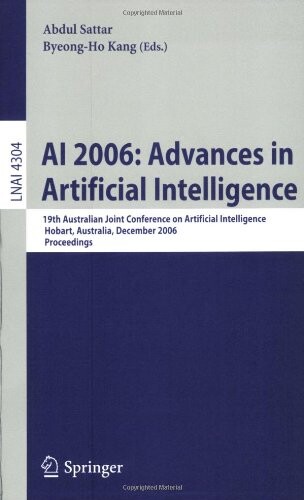 AI 2006: Advances in Artificial Intelligence: 19th Australian Joint Conference on Artificial Intelligence, Hobart, Australia, December 4-8, 2006, ... / Lecture Notes in Artificial Intelligence)