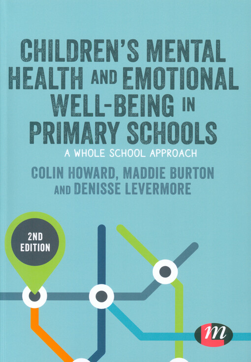 Children's mental health and emotional well-being in primary schools : a whole school approach