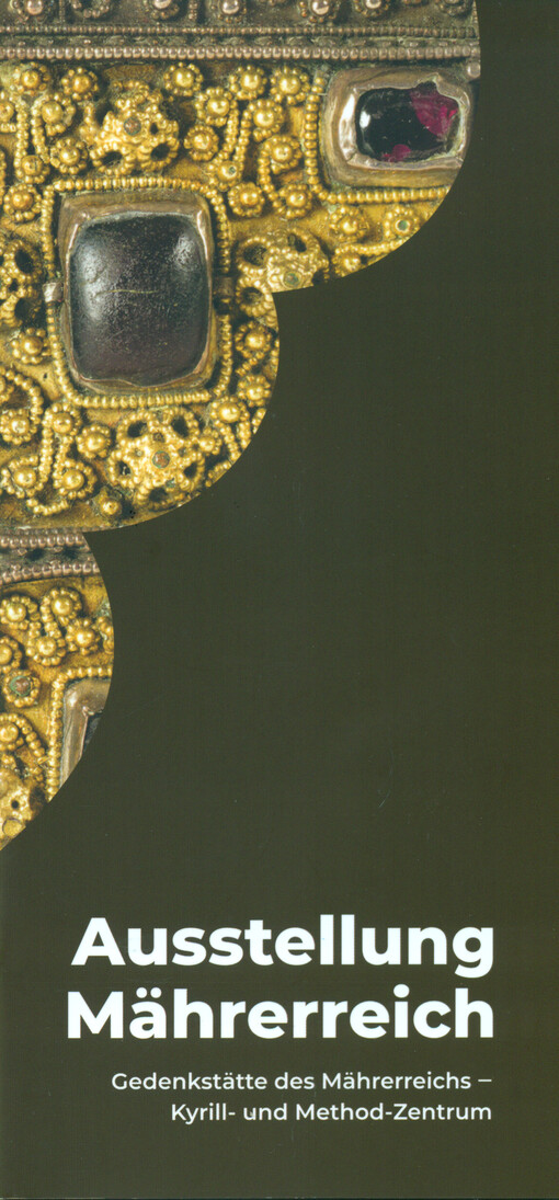 Ausstellung Mährerreich : Gedenkstätte des Mährerreichs - Kyrill- und Method-Zentrum