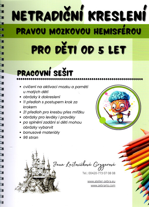 Netradiční kreslení pravou mozkovou hemisférou pro děti od 5 let : pracovní sešit