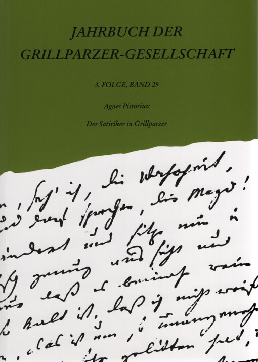 Jahrbuch der Grillparzer-Gesellschaft. 3. Folge, Band 29 (2021-2022), Agnes Pistorius: Der Satiriker in Grillparzer