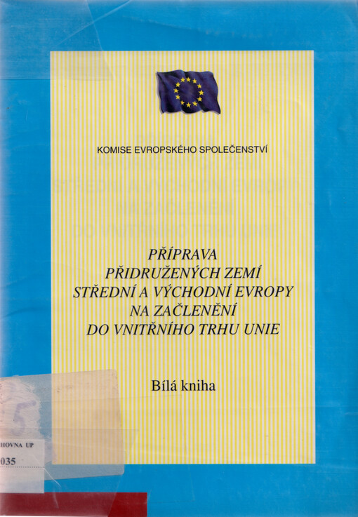 Příprava přidružených zemí střední a východní Evropy na začlenění do vnitřního trhu Unie : Bílá kniha