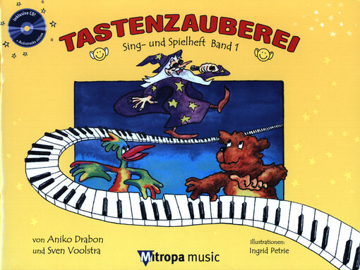 Tastenzauberei : Sing- und Spielheft. Band 1 / von Aniko Drabon