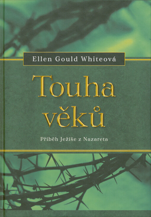 Touha věků : příběh Ježíše z Nazareta