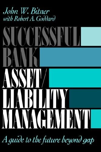 Successful Bank Asset/Liability Management: A Guide to the Future Beyond Gap
