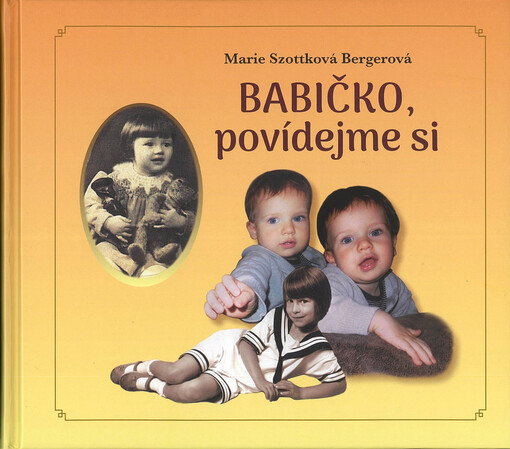 Babičko, povídejme si : pro zasmání, poznání i poučení, aneb, Pro každého něco