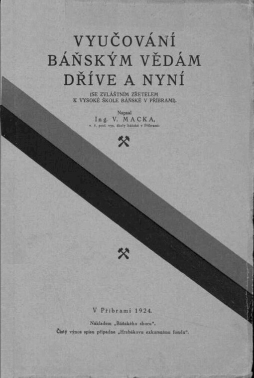Vyučování báňským vědám dříve a nyní :(se zvláštním zřetelem k vysoké škole báňské v Příbrami)